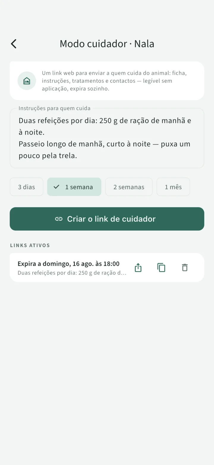 O modo cuidador: um link ativo para quem fica com o animal, com as instruções — refeições, passeios, tratamento já dado